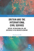 Cover-Bild zum Titel 'Britain and the International Civil Service' von 'Amy Limoncelli'