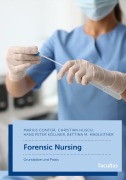 Cover-Bild zum Titel 'Forensic Nursing' von 'Marius Contor, Hans Peter Köllner, Bettina M. Madleitner, Christian Husch'