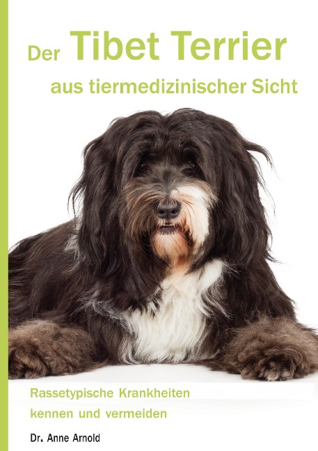 Der Tibet Terrier aus tiermedizinischer Sicht - Anne Arnold