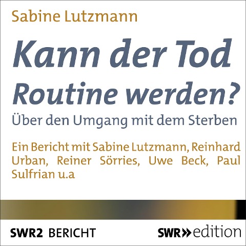 Kann der Tod Routine werden? - Sabine Lutzmann
