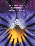 Cover-Bild zum Titel 'Extreme Close-Up Photography and Focus Stacking' von 'Julian Cremona'