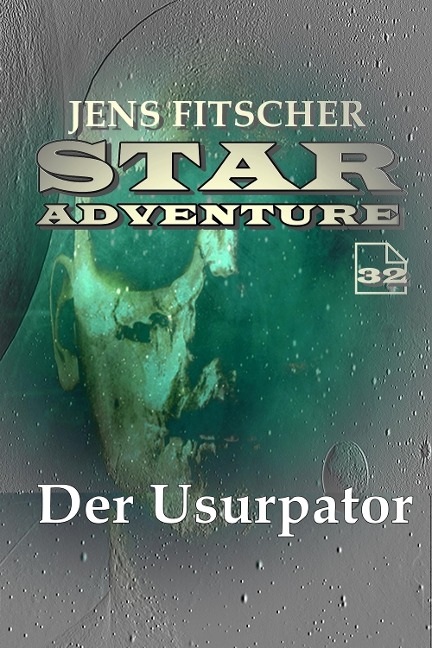 Der Usurpator (STAR ADVENTURE 32) - Jens Fitscher