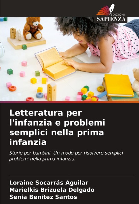 Letteratura per l'infanzia e problemi semplici nella prima infanzia - Loraine Socarrás Aguilar, Marielkis Brizuela Delgado, Senia Benítez Santos