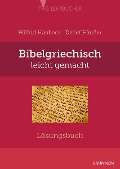Bibelgriechisch leicht gemacht - Lösungsbuch - Detlef Häußer, Wilfrid Haubeck