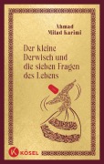 Cover-Bild zum Titel 'Der kleine Derwisch und die sieben Fragen des Lebens' von 'Ahmad Milad Karimi'