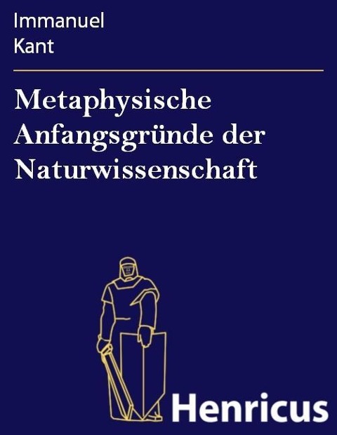 Metaphysische Anfangsgründe der Naturwissenschaft - Immanuel Kant