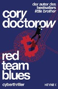 Red Team Blues - Vom Jäger zum Gejagten - Cory Doctorow