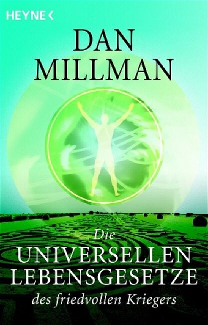 Die universellen Lebensgesetze des friedvollen Kriegers - Dan Millman