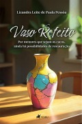 Vaso Refeito - Lizandra Leite de Paula Pessôa