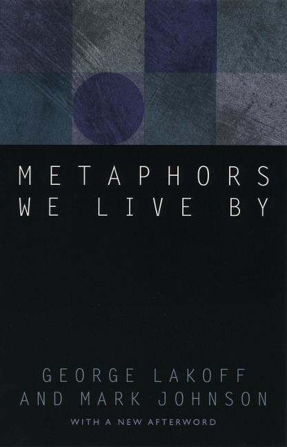 Metaphors We Live By - Lakoff George Lakoff, Johnson Mark Johnson