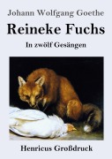 Cover-Bild zum Titel 'Reineke Fuchs (Großdruck)' von 'Johann Wolfgang Goethe'