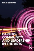 Cover-Bild zum Titel 'Careers, Community, and Leadership in the Arts' von 'Kim Goodwin'