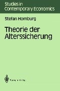 Theorie der Alterssicherung - Stefan Homburg