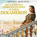 Die schönsten Liebesgeschichten aus dem Dekameron (Ungekürzt) - Giovanni Boccaccio