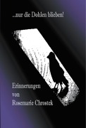 Cover-Bild zum Titel '... nur die Dohlen blieben!' von 'Rosemarie Chrostek'