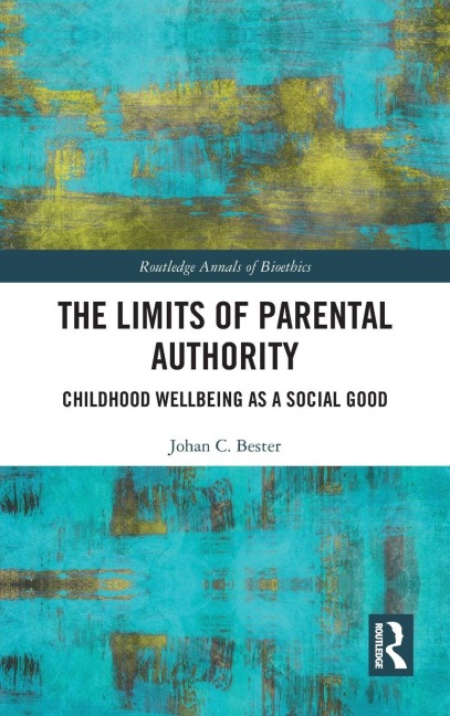 The Limits of Parental Authority - Johan C. Bester