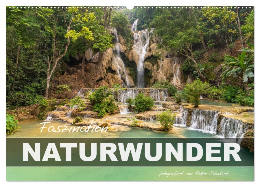 Faszination Naturwunder (Wandkalender 2025 DIN A2 quer), CALVENDO Monatskalender - Peter Schickert