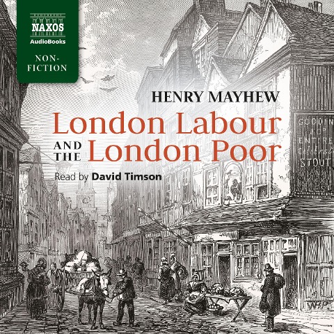 London Labor and the London Poor (Unabridged) - Henry Mayhew
