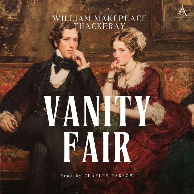 Vanity Fair - Audiobook - Classic Audiobooks, William Makepeace Thackeray