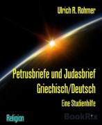 Cover-Bild zum Titel 'Petrusbriefe und Judasbrief Griechisch/Deutsch' von 'Ulrich R. Rohmer'