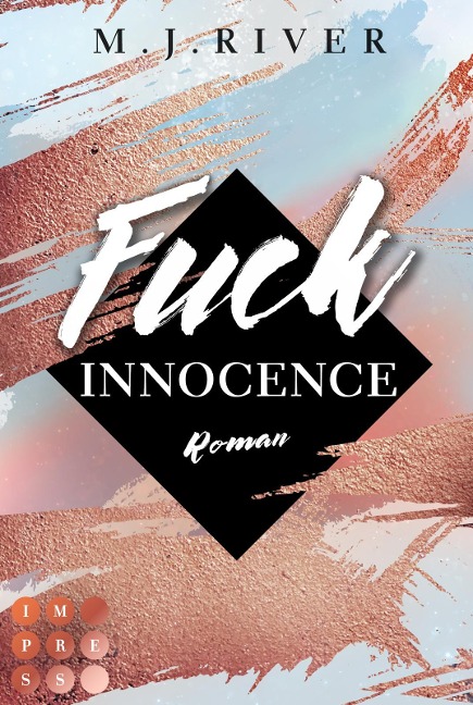 Fuck Innocence (Fuck-Perfection-Reihe 3) - M. J. River
