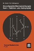 Cover-Bild zum Titel 'Die schwache Wechselwirkung in Kern-, Teilchen- und Astrophysik' von 'Klaus Grotz, Hans Volker Klapdor-Kleingrothaus'