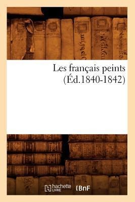 Les Français Peints (Éd.1840-1842) - Sans Auteur