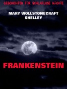 Cover-Bild zum Titel 'Frankenstein' von 'Mary Wollstonecraft Shelley'