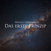 Cover-Bild zum Titel 'Das erste Prinzip' von 'Neville Goddard'