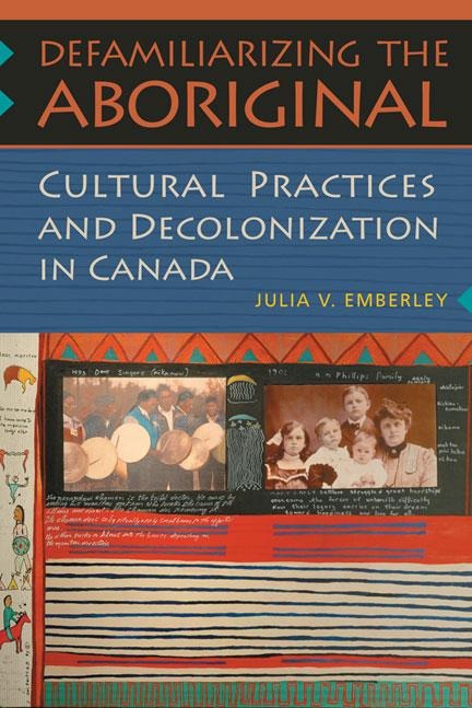 Defamiliarizing the Aboriginal - Julia V Emberley