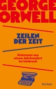 Cover-Bild zum Titel 'Zeilen der Zeit. Kolumnen aus einem Jahrhundert im Umbruch' von 'George Orwell'