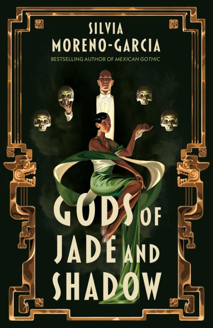 Gods of Jade and Shadow - Silvia Moreno-Garcia