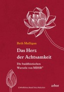 Cover-Bild zum Titel 'Das Herz der Achtsamkeit' von 'Beth Mulligan'