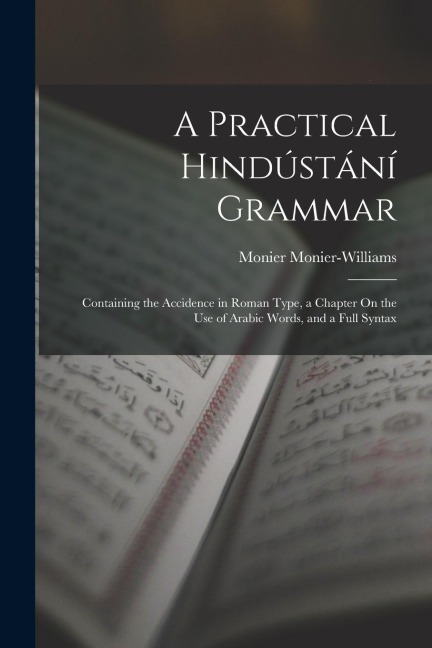 A Practical Hindústání Grammar - Monier Monier-Williams
