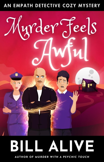 Murder Feels Awful (An Empath Detective Cozy Mystery, #1) - Bill Alive