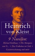 Cover-Bild zum Titel '9 Novellen: Michael Kohlhaas + Die Marquise von O... + Das Erdbeben in Chili + Geistererscheinung und mehr' von 'Heinrich von Kleist'