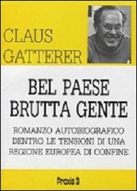 Bel paese brutta gente - Claus Gatterer