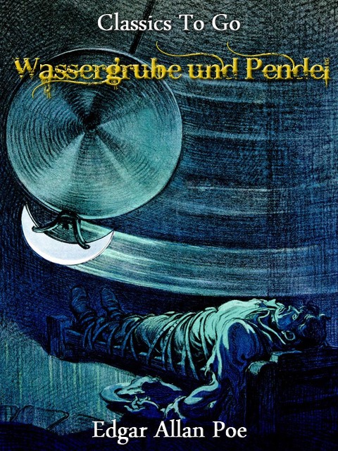 Wassergrube und Pendel - Edgar Allan Poe