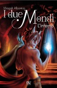 Cover-Bild zum Titel 'I due mondi. L'inferno' von 'Magali Albonico'