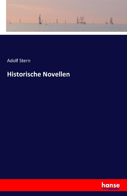 Historische Novellen - Adolf Stern