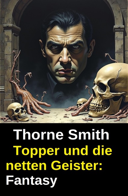 Topper und die netten Geister: Fantasy - Thorne Smith