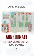 Cover-Bild zum Titel 'Annhoumari le scénario d'une vie - La candide Tome 1' von 'Laurence Dubuis'
