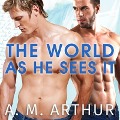 Cover-Bild zum Titel 'The World as He Sees It Lib/E' von 'A. M. Arthur'