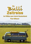 Cover-Bild zum Titel 'Die Bulli Zeitreise' von 'Peer Millauer'
