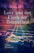 Cover-Bild zum Titel 'Lucy und der Fluch der Telepathen' von 'Diana Zirnstein'