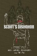 Cover-Bild zum Titel 'Scouts Dishonor: A personal story of God, Abuse, Recovery and Truth' von 'Tommy Womeldorf'