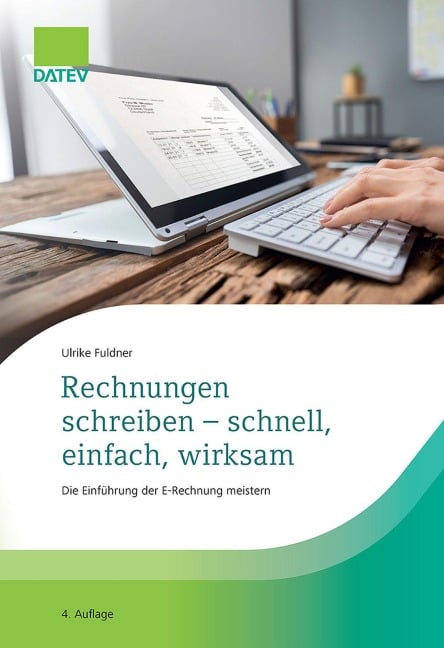 Rechnungen schreiben - schnell, einfach, wirksam, 4. Auflage - Ulrike Fuldner