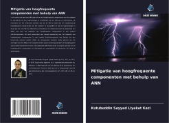 Cover-Bild zum Titel 'Mitigatie van hoogfrequente componenten met behulp van ANN' von 'Kutubuddin Sayyad Liyakat Kazi'