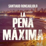 Cover-Bild zum Titel 'La pena máxima' von 'Santiago Roncagliolo'