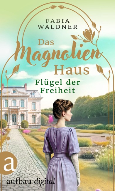 Das Magnolienhaus - Flügel der Freiheit - Fabia Waldner